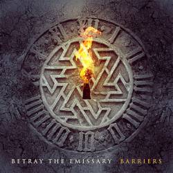 Betray The Emissary : Barriers